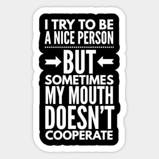 Mouth Doesn't Cooperate Sticker